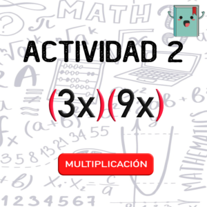 2. MULTIPLICACIÓN ALGEBRAICA