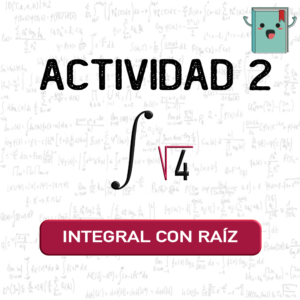 2. INTEGRAL CON RAÍZ