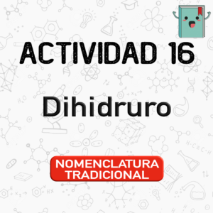 16. DIHIDRURO (QUÍMICA)