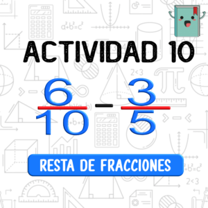 10. RESTA DE FRACCIONES