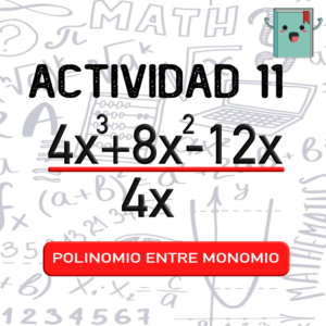 11. POLINOMIO ENTRE MONOMIO