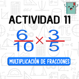 11. MULTIPLICACIÓN DE FRACCIONES