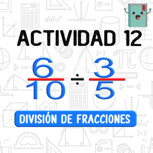 12. DIVISIÓN DE FRACCIONES