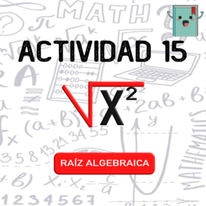 15. RAÍZ ALGEBRAICA