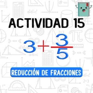 15. REDUCCIÓN DE FRACCIONES