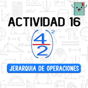 16. JERARQUÍA DE OPERACIONES