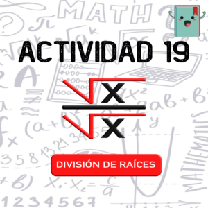 19. DIVISIÓN DE RAÍCES