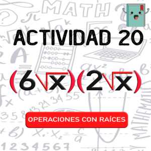20. OPERACIONES CON RAÍCES