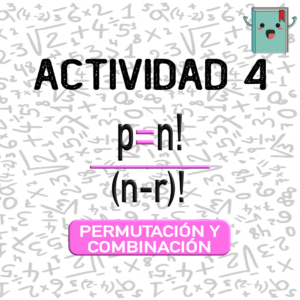 4. PERMUTACIÓN Y COMBINACIÓN